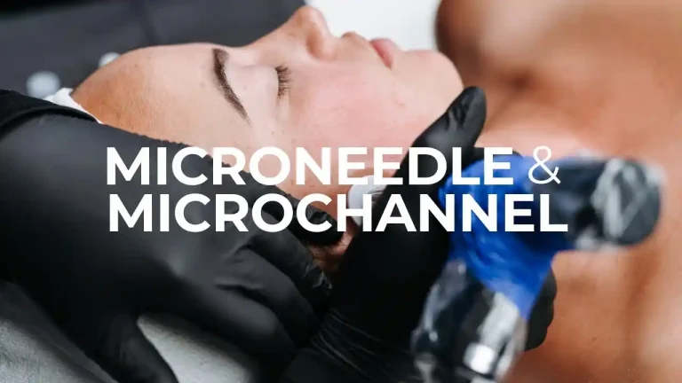 Microneedling vs Microchanneling benefits for skin care